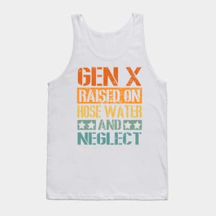 Vintage GEN X Raised on Hose Water and Neglect Tank Top